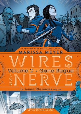 Wires and Nerve, Volume 2: Gone Rogue 1250078288 Book Cover