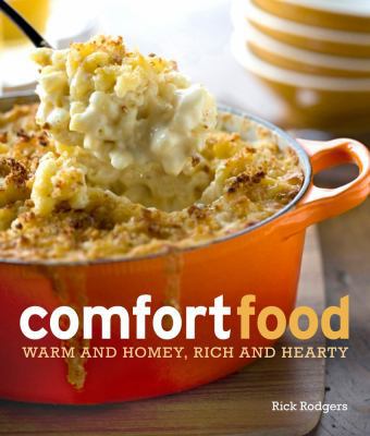 Comfort Food: Warm and Homey, Rich and Hearty 1616283858 Book Cover