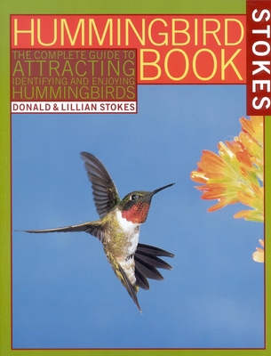 The Hummingbird Book: The Complete Guide to Att... 0316817155 Book Cover