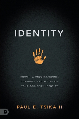Identity: Knowing, Understanding, Guarding, and... 0768479851 Book Cover