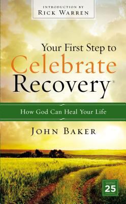 Your First Step to Celebrate Recovery: How God ... 0310531187 Book Cover