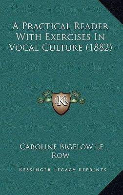 A Practical Reader with Exercises in Vocal Cult... 1164729721 Book Cover