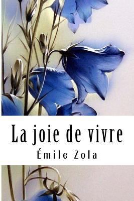 La joie de vivre [French] 1985737949 Book Cover