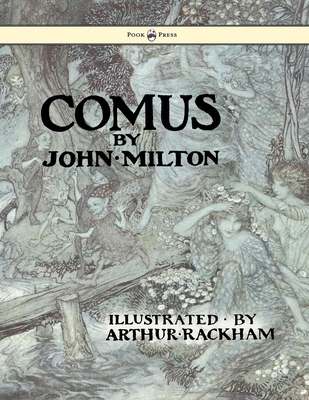 Comus - Illustrated by Arthur Rackham 1445508567 Book Cover