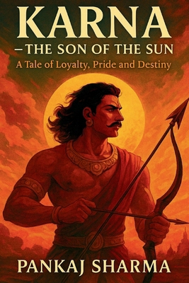 Karna - The Son of the Sun: A Legendary Tale of... B0FMQBXWTZ Book Cover