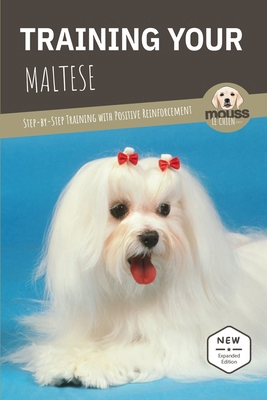 Training Your Maltese: Step-by-Step Training wi... B0HC4JT13M Book Cover