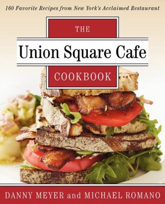 The Union Square Cafe Cookbook: 160 Favorite Re... 0062232398 Book Cover