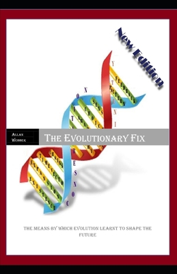 The Evolutionary Fix: How evolution learned to ... B08W7DWJY4 Book Cover