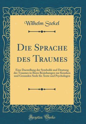 Die Sprache Des Traumes: Eine Darstellung Der S... [German] 0260290920 Book Cover