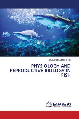 Physiology and Reproductive Biology in Fish 6209418856 Book Cover