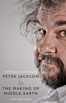 Anything You Can Imagine: Peter Jackson and the... 0008296650 Book Cover