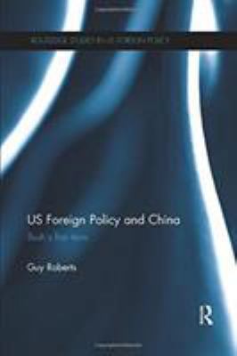 US Foreign Policy and China: Bush's First Term 1138379336 Book Cover
