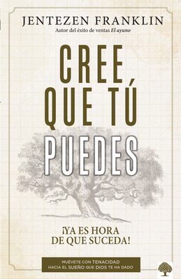 Crea Que Usted Puede / Believe That You Can [Spanish] 1599794306 Book Cover