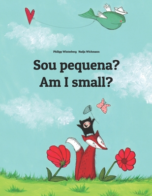 Sou pequena? Am I small?: Brazilian Portuguese-... [Portuguese] 1727224086 Book Cover
