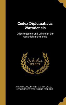 Codex Diplomaticus Warmiensis: Oder Regesten Un... [German] 0274225735 Book Cover