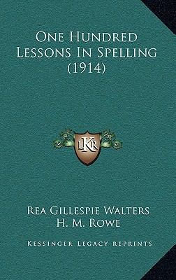 One Hundred Lessons in Spelling (1914) 1164962000 Book Cover