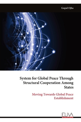 System for Global Peace Through Structural Coop... 999934349X Book Cover