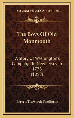 The Boys Of Old Monmouth: A Story Of Washington... 1167135083 Book Cover