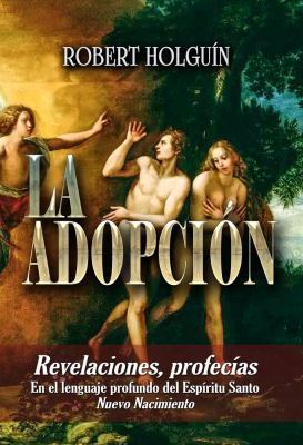 Paperback La Adopci?n : Revelaciones, Profec?as [Spanish] Book