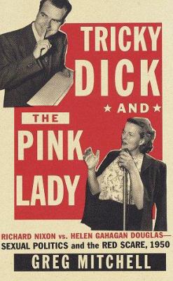 Tricky Dick and the Pink Lady : Richard Nixon v... 0679416218 Book Cover