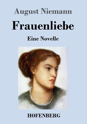 Frauenliebe: Eine Novelle [German] 3743709279 Book Cover