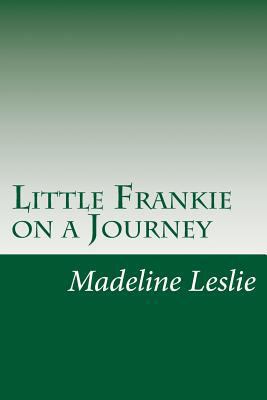 Little Frankie on a Journey 1502391570 Book Cover