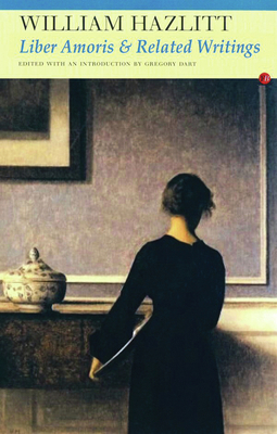 Liber Amoris & Related Writings 1857548574 Book Cover