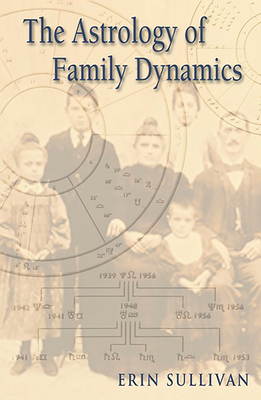 Astrology of Family Dynamics 1578631793 Book Cover