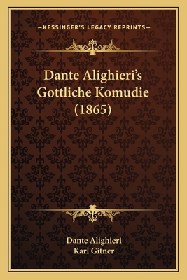 Dante Alighieri's Gottliche Komudie (1865) [German] 1164617206 Book Cover