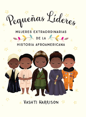 Pequeñas Líderes: Mujeres Extraordinarias de la... [Spanish] 1644733803 Book Cover
