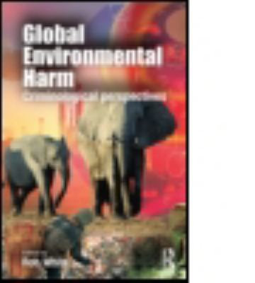 Global Environmental Harm: Criminological Persp... 1843927977 Book Cover