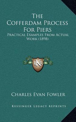 The Cofferdam Process for Piers: Practical Exam... 1164250582 Book Cover