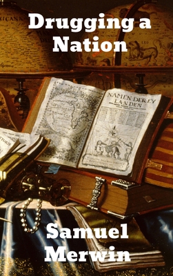 Drugging a Nation: The Story of China and the O... 1774413000 Book Cover