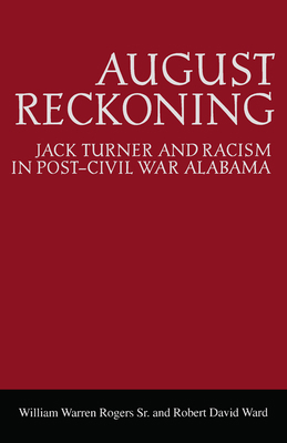 August Reckoning: Jack Turner and Racism in Pos... 0817351191 Book Cover