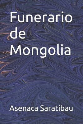 Funerario de Mongolia [Spanish] B0D6GHJBDX Book Cover