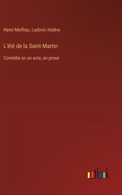 L'été de la Saint-Martin: Comédie en un acte, e... [French] 3385044006 Book Cover