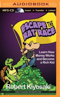 Escape the Rat Race: Learn How Money Works and ... 1491517859 Book Cover