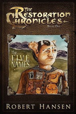 The Five Names: The Restoration Chronicles 1461018390 Book Cover