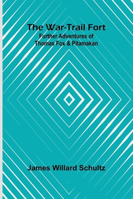 The War-Trail Fort: Further Adventures Of Thoma... 9364739388 Book Cover