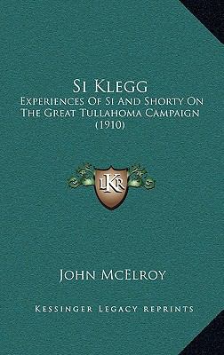 Si Klegg: Experiences of Si and Shorty on the G... 1164304623 Book Cover