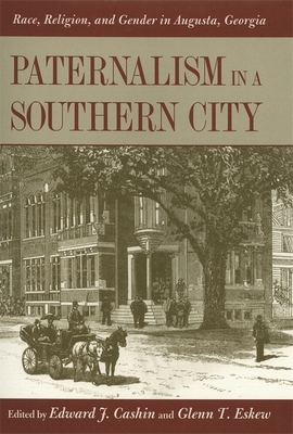 Paternalism in a Southern City: Race, Religion,... 0820340944 Book Cover