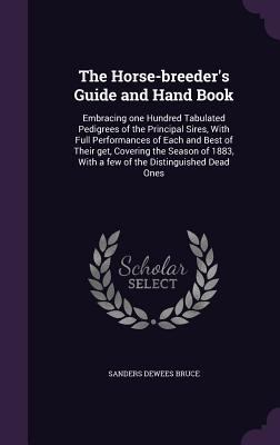 The Horse-breeder's Guide and Hand Book: Embrac... 135639034X Book Cover