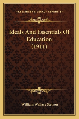 Ideals And Essentials Of Education (1911) 1165482274 Book Cover