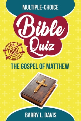 Multiple-Choice Bible Quiz: The Gospel of Matthew B0D5C6YGV8 Book Cover