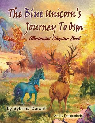 The Blue Unicorn's Journey To Osm Illustrated Book 1942740093 Book Cover