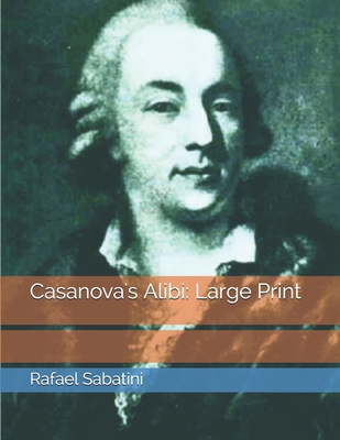 Casanova's Alibi: Large Print 1675739609 Book Cover