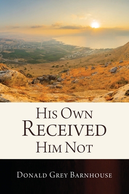 His Own Received Him Not 1969723904 Book Cover