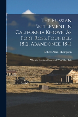 The Russian Settlement in California Known As F... 1015565042 Book Cover