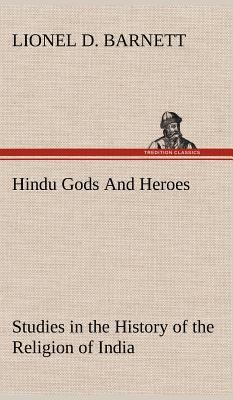 Hindu Gods And Heroes Studies in the History of... 3849175065 Book Cover