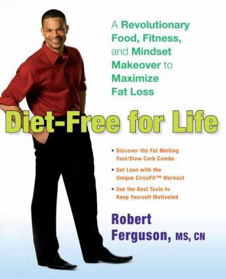 Diet-Free for Life: A Revolutionary Food, Fitne... 0399536361 Book Cover